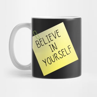 Believe In Yourself Mug